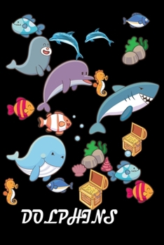 DOLPHINS: Lined Notebook with nice decorated interior to Write In for Notes, To Do Lists,  Notepad, Journal, Funny Gifts for dolphin Lover