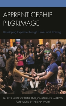 Hardcover Apprenticeship Pilgrimage: Developing Expertise through Travel and Training Book