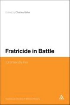 Hardcover Fratricide in Battle: (Un)Friendly Fire Book