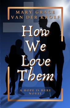 Paperback How We Love Them: A Hope Is Here Novel Book