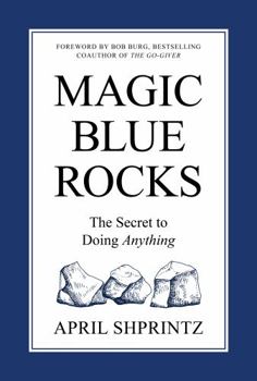 Paperback Magic Blue Rocks: The Secret to Doing Anything Book