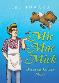 Paperback MIC MAC MICK DISCOVERS KITCHEN MAGIC Book