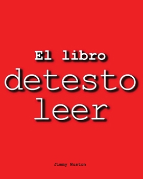 El Libro Detesto Leer (Spanish Edition)