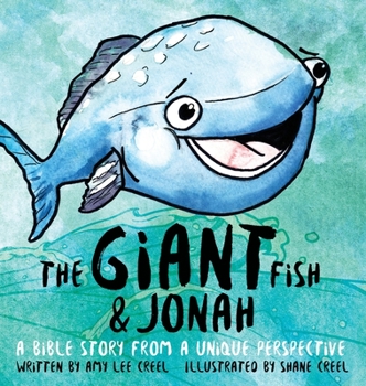 Hardcover The Giant Fish & Jonah: A Bible story from a unique perspective Book