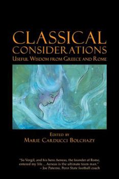 Paperback Classical Considerations: Useful Wisdom from Greece and Rome Book