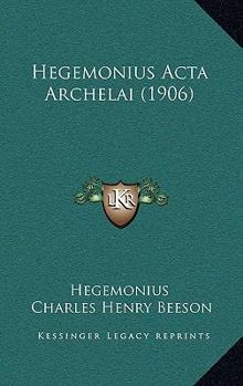 Paperback Hegemonius Acta Archelai (1906) [German] Book