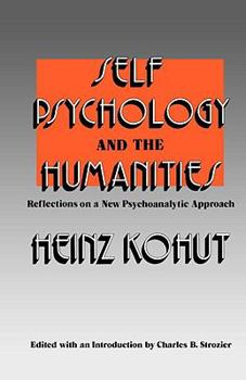 Paperback Self Psychology and the Humanities: Reflections on a New Psychoanalytic Approach Book