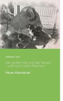 Paperback Der große Fritz und die Tanten - und noch mehr Pfötchen: Neue Abenteuer [German] Book