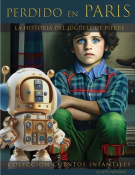 Paperback Perdido En Paris: La historia del juguete de Pierre: cuentos infantiles [Spanish] Book