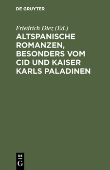 Hardcover Altspanische Romanzen, besonders vom Cid und Kaiser Karls Paladinen [German] Book