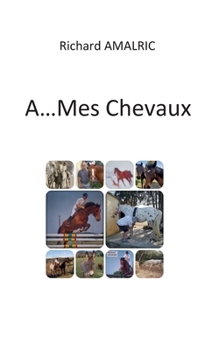 Paperback A ... Mes Chevaux [French] Book