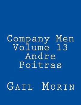 Company Men - Volume 13 - Andre Poitras