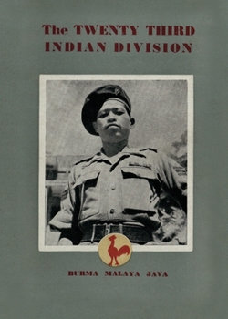 Paperback The Twenty Third Indian Division: "The Fighting Cock Division" Book