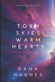 Paperback Torn Skies, Warm Hearts: Navigator: Book Six Book