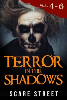 Paperback Terror in the Shadows Volumes 4 - 6: Scary Ghosts, Paranormal & Supernatural Horror Short Stories Anthology Book
