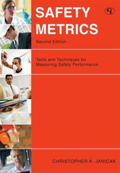 Hardcover Safety Metrics: Tools and Techniques for Measuring Safety Performance Book