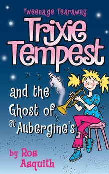 Paperback Trixie Tempest and the Ghost of St Aubergine's Book