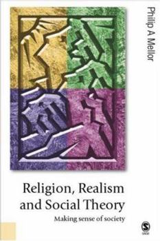 Paperback Religion, Realism and Social Theory: Making Sense of Society Book
