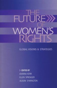 Hardcover The Future of Women's Rights: Global Visions and Strategies Book