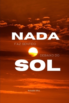 Paperback Nada faz Sentido Debaixo do Sol [Portuguese] Book