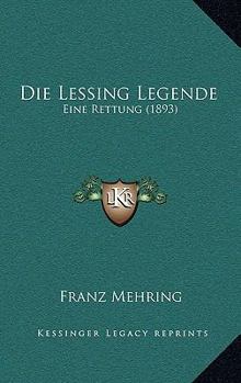 Paperback Die Lessing Legende: Eine Rettung (1893) [German] Book
