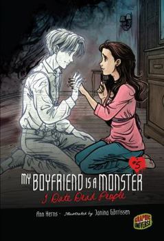 I Date Dead People - Book #5 of the My Boyfriend Is a Monster