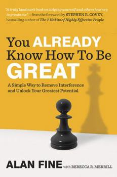 Hardcover You Already Know How to Be Great: A Simple Way to Remove Interference and Unlock Your Greatest Potential Book