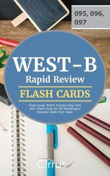 Paperback WEST-B Rapid Review Flash Cards: WEST-B Exam Prep with 300+ Flash Cards for the Washington Educator Skills Test-Basic Book