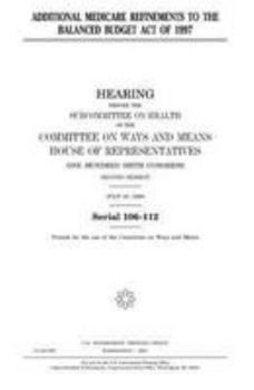 Additional Medicare refinements to the Balanced Budget Act of 1997