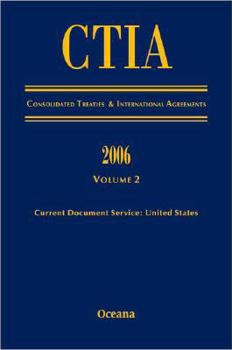 Hardcover Consolidated Treaties and International Agreements 2006 Book