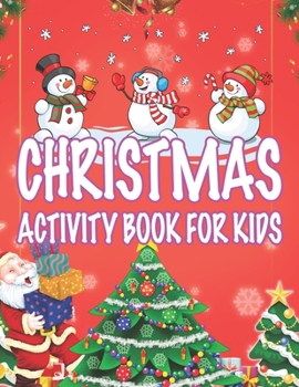Christmas Activity book For Kids: Fun Children's Christmas Gift or Present for Toddlers & Kids - 50 Beautiful Pages to Color with Santa Claus, Reindeer, Snowmen & More!