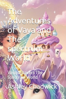 The Adventures of Vaya and The spectrum World: Vaya discovers The Spectrum World