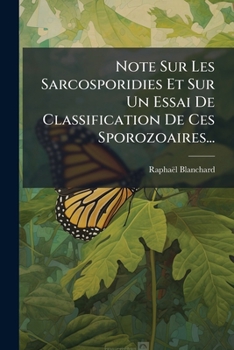 Paperback Note Sur Les Sarcosporidies Et Sur Un Essai De Classification De Ces Sporozoaires... [French] Book