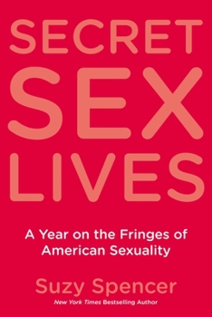 Paperback Secret Sex Lives: A Year on the Fringes of American Sexuality Book