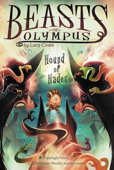 Hound of Hades - Book #2 of the Beasts of Olympus