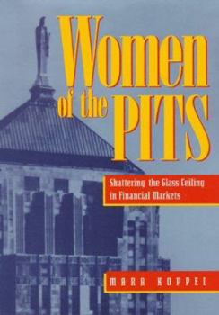 Hardcover Women of the Pits: Shattering the Glass Ceiling in Financial Markets Book