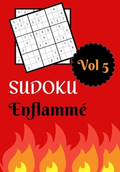 Paperback Sudoku Enflamm?: Vol 5 - Niveau difficile avec solutions [French] Book