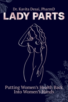 Hardcover Lady Parts: Putting Women's Health Back Into Women's Hands Book