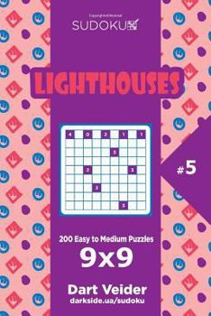 Paperback Sudoku Lighthouses - 200 Easy to Medium Puzzles 9x9 (Volume 5) Book