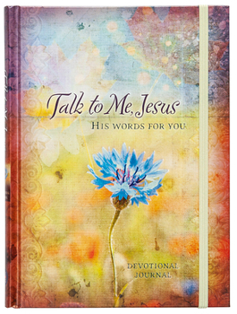 Talk to Me Jesus: His Words for You Devotional Journal