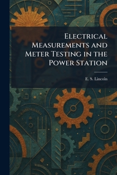 Paperback Electrical Measurements and Meter Testing in the Power Station Book