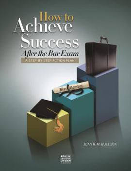 Spiral-bound How to Achieve Success After the Bar Exam: A Step-By-Step Action Plan Book