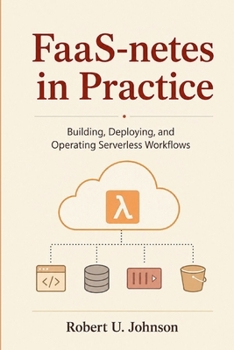 Paperback FaaS-netes in Practice: Building, Deploying, and Operating Serverless Workflows Book