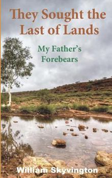 Hardcover They Sought the Last of Lands: My Father's Forebears Book