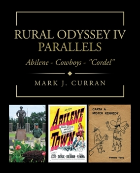 Paperback Rural Odyssey Iv Parallels: Abilene - Cowboys - "Cordel" Book