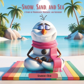 Paperback Snow, Sand, and Sea: A Story of Mindfulness, Movement, and Friendship Book