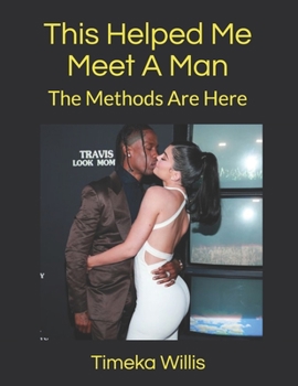 This Helped Me Meet A Man: The Methods Are Here