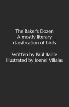 The Baker's Dozen: A mostly literary classification of birds.