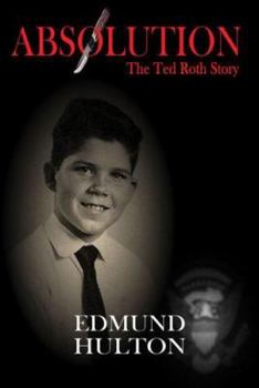 Hardcover ABSOLUTION: The Ted Roth Story Book