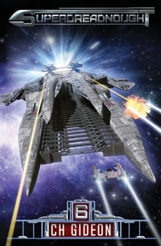 Superdreadnought 6: A Military AI Space Opera - Book #6 of the Superdreadnought